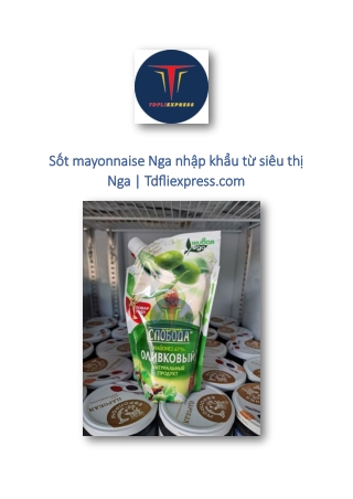 Sốt mayonnaise Nga nhập khẩu từ siêu thị Nga | Tdfliexpress.com