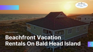 Beachfront Vacation Rentals On Bald Head Island: Relaxed Coastal Living
