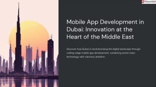 Mobile-App-Development-in-Dubai-Innovation-at-the-Heart-of-the-Middle-East.pptx (1)