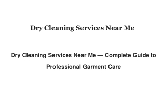 Fast & Reliable Dry Cleaning Services Near Me