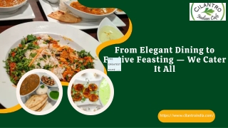 From Elegant Dining to Festive Feasting — We Cater It All.