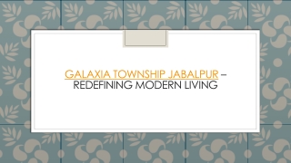 Galaxia Township Jabalpur – Redefining Modern Living_