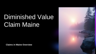 Diminished Value Claims Maine: A Comprehensive Guide