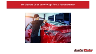 The Ultimate Guide to PPF Wraps for Car Paint Protection