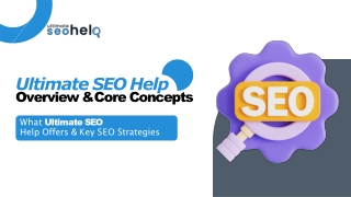 Ultimate SEO Help Overview & Core Concepts ppt