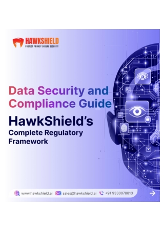 Data Security & Compliance Guide  HawkShield’s Complete Regulatory Framework