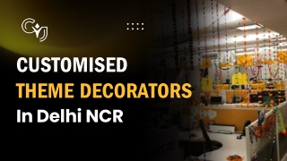 Customised Theme Decorators In Delhi NCR