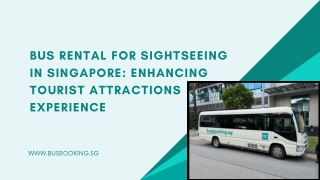 Bus Rental for Sightseeing in Singapore Enhancing Tourist Attractions Experience