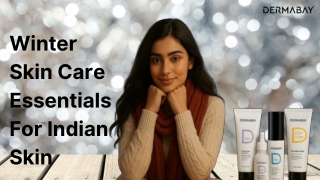 Winter Skin Care Essentials For Indian Skin - Dermabay