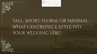 Tall, Short, Floral or Minimal What Centrepiece Style Fits Your Wedding Vibe