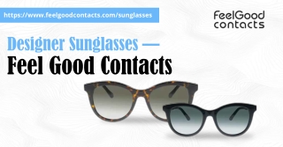 Shop Trendsetting Designer Sunglasses Online at Feel Good Contacts