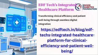 EDF Tech’s Integrated Healthcare Platform for Clinical Efficiency and Patient We