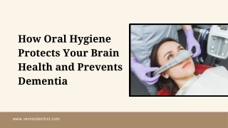 How Oral Hygiene Protects Your Brain Health and Prevents Dementia