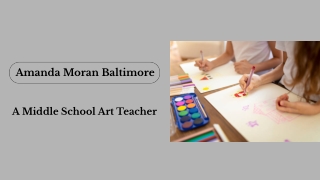 Amanda Moran Baltimore - A Middle School Art Teacher
