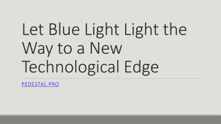 Let Blue Light Light the Way to a New Technological Edge