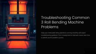 Troubleshooting Common 3 Roll Bending Machine Problems