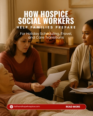 How Hospice Social Workers Help Families Prepare for Holiday Scheduling, Travel, and Care Transitions