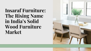 Insaraf Furniture The Rising Name in India’s Solid Wood Furniture Market-