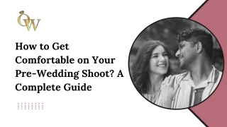 How to Get Comfortable on Your Pre-Wedding Shoot A Complete Guide