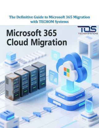 The-Definitive-Guide-to-Microsoft-365-Migration-with-TECHOM-Systems