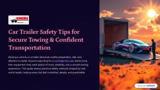 Car Trailer Safety Tips for Secure Towing & Confident Transportation