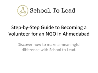 Step-by-Step Guide to Volunteering for an NGO in Ahmedabad | School to Lead