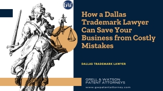 How a Dallas Trademark Lawyer Can Save Your Business from Costly Mistakes