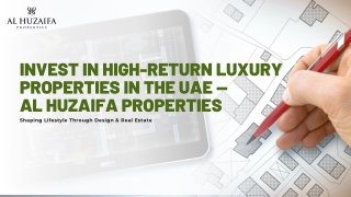 Invest in High-Return Luxury Properties in the UAE -Al Huzaifa Properties