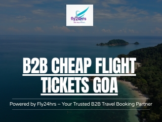 Smart Travel Bookings with B2B Cheap Flight Tickets Goa by Fly24hrs