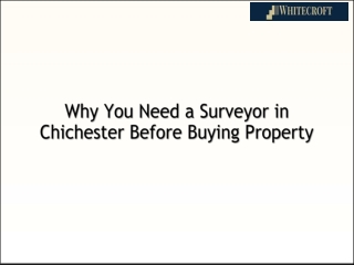 Why You Need a Surveyor in Chichester Before Buying Property