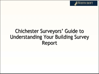 Chichester Surveyors Guide to Understanding Your Building Survey Report