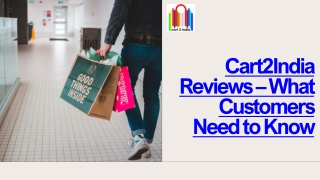 Cart2India Reviews – What Customers Need to Know