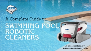 A Complete Guide to Swimming Pool Robotic Cleaners