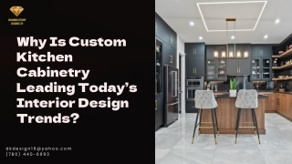 Why Is Custom Kitchen Cabinetry Leading Todays Interior Design Trends