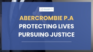 Abercrombie, P.A Protecting Lives Pursuing Justice