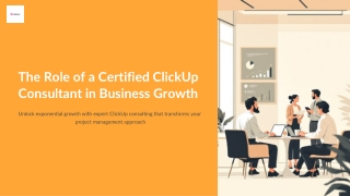The Role of a Certified ClickUp Consultant in Business Growth