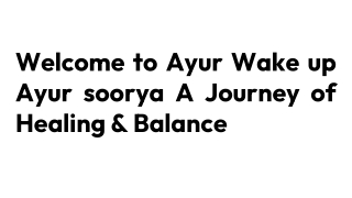 Welcome to Ayur Wakeup Ayursoorya A Journey of Healing & Balance