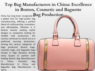 Top Bag Manufacturers in China Excellence in Boston, Cosmetic and Baguette Bag Production