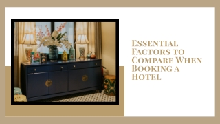 Essential Factors to Compare When Booking a Hotel