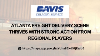 Atlanta Freight Delivery Scene Thrives with Strong Action from Regional Players
