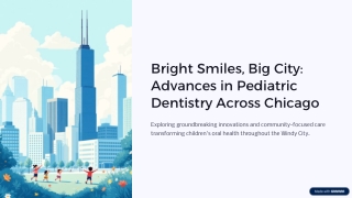 Bright Smiles, Big City: Advances in Pediatric Dentistry Across Chicago