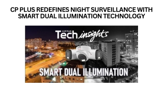 CP PLUS Redefines Night Surveillance With Smart Dual Illumination Technology