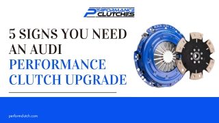 5 Signs You Need an Audi Performance Clutch Upgrade