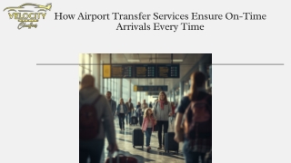 How Airport Transfer Services Ensure On-Time Arrivals Every Time