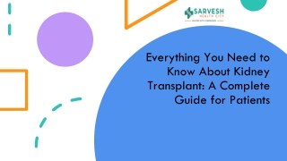 Everything You Need to Know About Kidney Transplant: A Complete Guide for Patien