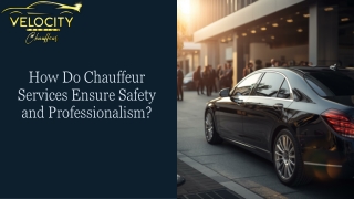 How Do Chauffeur Services Ensure Safety and Professionalism