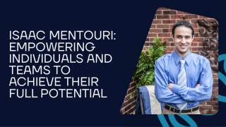 Isaac Mentouri Empowering Individuals And Teams To Achieve Their Full Potential