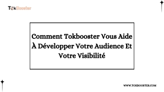 Comment Tokbooster Vous Aide À Développer Votre Audience Et Votre Visibilité