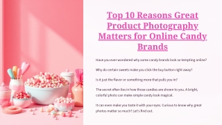 Top 10 Reasons Great Product Photography Matters for Online Candy Brands