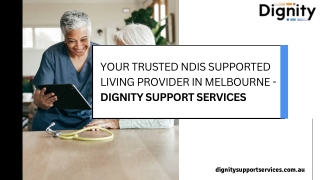 Your Trusted NDIS Supported Living Provider in Melbourne - Dignity Support Services